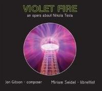 Violet Fire-an Opera about Nikola Tesla