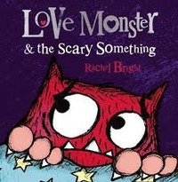 Love Monster and the Scary Something