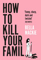 How to Kill Your Family