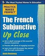 Practice Makes Perfect the French Subjunctive Up Close