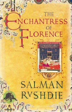 The Enchantress of Florence A Novel