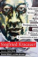 Selected Writings on Media, Propaganda, and Political Communication