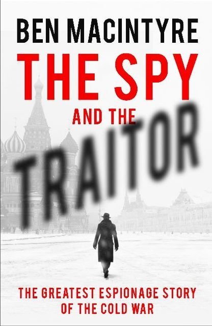 The Spy and the Traitor