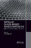 Metallic Glass-Based Nanocomposites