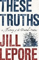 These Truths: A History of the United States