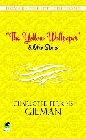 The Yellow Wallpaper and Other Stories