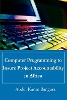 Computer Programming to Insure Project Accountability in Africa