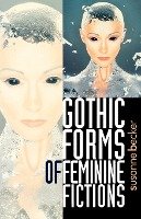 Gothic forms of feminine fictions