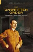 The Unwritten Order: Hitler's Role in the Final Solution