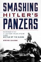 Smashing Hitler's Panzers: The Defeat of the Hitler Youth Panzer Division in the Battle of the Bulge