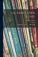 The Lion's Own Story; Eight New Stories About Ellen's Lion