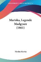 Mariska, Legende Madgyare (1861)