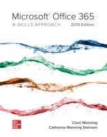 Microsoft Office 365: A Skills Approach, 2019 Edition