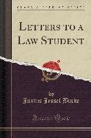 Letters to a Law Student (Classic Reprint)