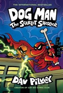 Dog Man - The Scarlet Shedder