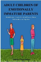 Adult Children of Emotionally Immature Parents