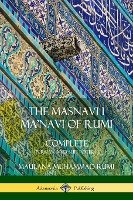 The Masnavi I Ma'navi of Rumi