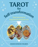 Tarot for Self-Transformation: Your Journey to Happiness Mapped Out