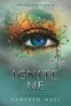 Ignite Me