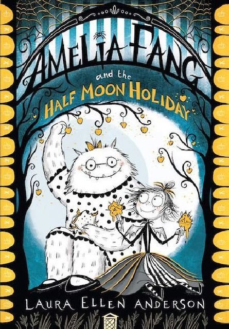 Amelia Fang and the Half Moon Holiday