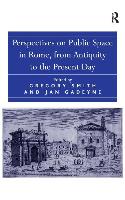 Perspectives on Public Space in Rome, from Antiquity to the Present Day