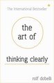 The Art of Thinking Clearly