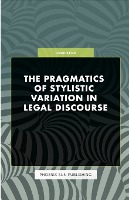 The Pragmatics of Stylistic Variation in Legal Discourse