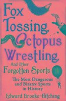 Fox Tossing, Octopus Wrestling and Other Forgotten Sports