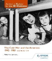 Sanders, Vivienne: Access to History for the Ib Diploma: The Cold War and