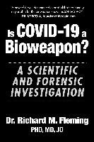 Is Covid-19 a Bioweapon?: A Scientific and Forensic Investigation