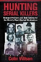 Hunting Serial Killers: Criminal Profilers and Their Search for the World's Most Wanted Manhunters