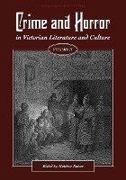 Crime and Horror in Victorian Literature and Culture, Volume II