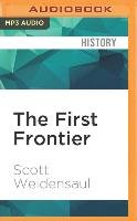 The First Frontier: The Forgotten History of Struggle, Savagery, and Endurance in Early America