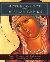 Mother of God Similar to Fire - McNichols, William Hart; Starr, Mirabai -  ernster