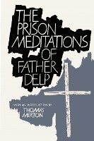 The Prison Meditations of Father Alfred Delp