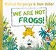 We are not frogs