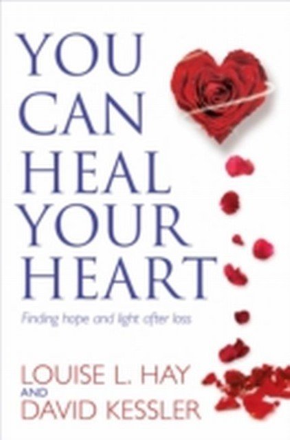 You Can Heal Your Heart