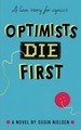 Optimists Die First