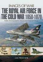 The Royal Air Force in the Cold War, 1950-1970