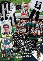 Got, Not Got: Newcastle United: The Lost World of Newcastle United