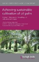 Achieving sustainable cultivation of oil palm Volume 1