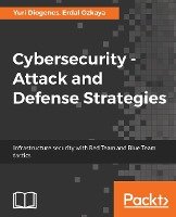 Cybersecurity - Attack and Defense Strategies