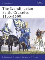 The Scandinavian Baltic Crusades 1100-1500