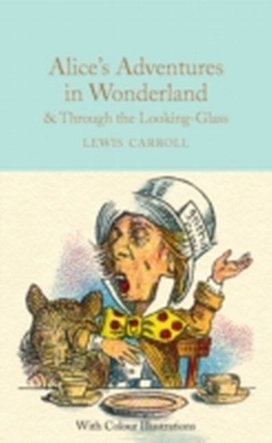 Alice's Adventures in Wonderland & Through the Looking-Glass