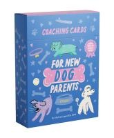 Coaching cards for new dog parents: advice from an animal expert /anglais