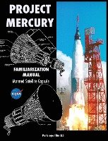 Project Mercury Familiarization Manual Manned Satellite Capsule