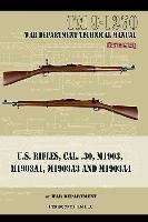 U.S. RIfles, Cal. 30, M1903, M1903A1, M1903A3, M1903A4