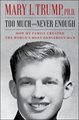 Too Much and Never Enough: How My Family Created the