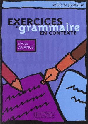 Mise en pratique : exercices de grammaire - livre de l'eleve (avance) - mise en pratique grammaire -