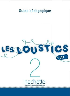 Les loustics 2 - guide pedagogique (a1)